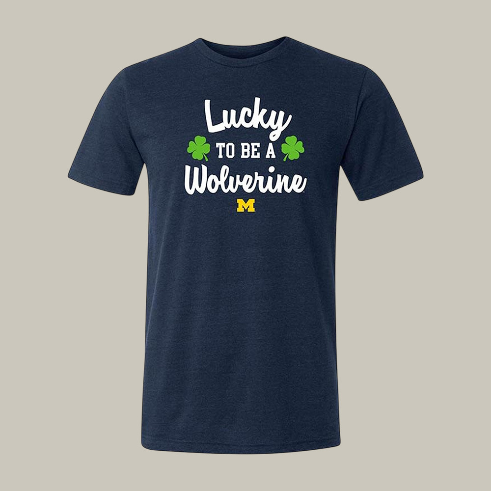 Lucky To Be A Wolverines Shamrock T-Shirt Michigan Wolverines Final Four Shirt Fan Gear
