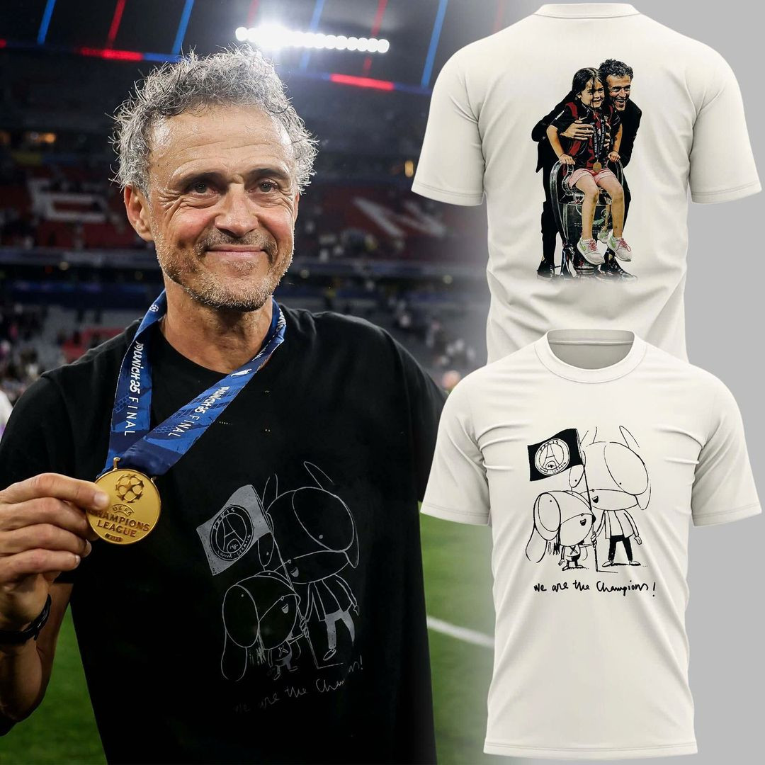 Luis Enrique Xana We Are The Champion Paris Saint Germain T-Shirt Best Gifts For Fans Lovers
