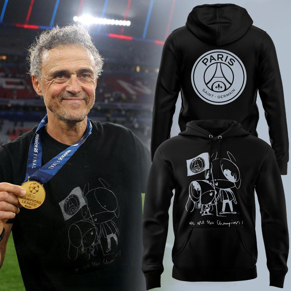 Luis Enrique Xana We Are The Champions Paris Saint-Germain Hoodie Great Presents For Football Fans