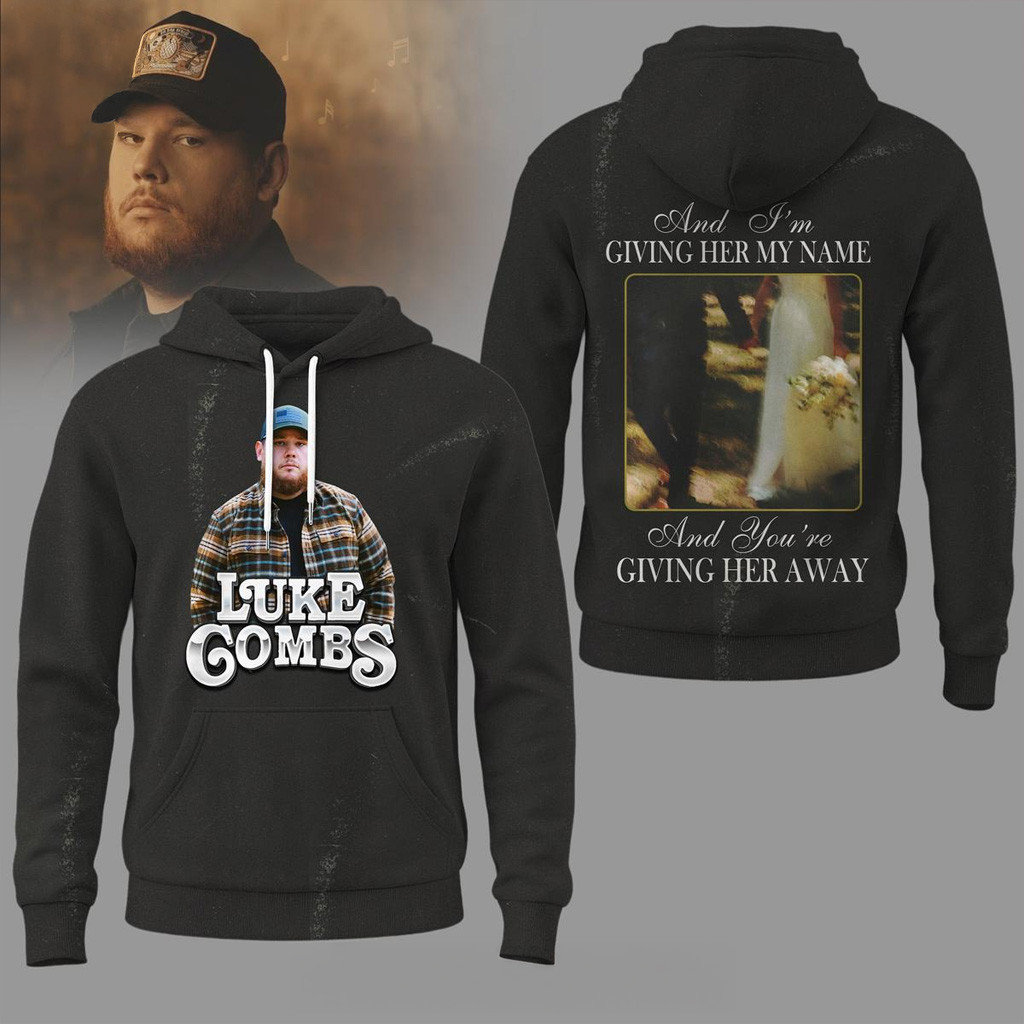 Luke Combs Giving Her My Name Hoodie Luke Combs Merch Gifts For Music Enthusiasts