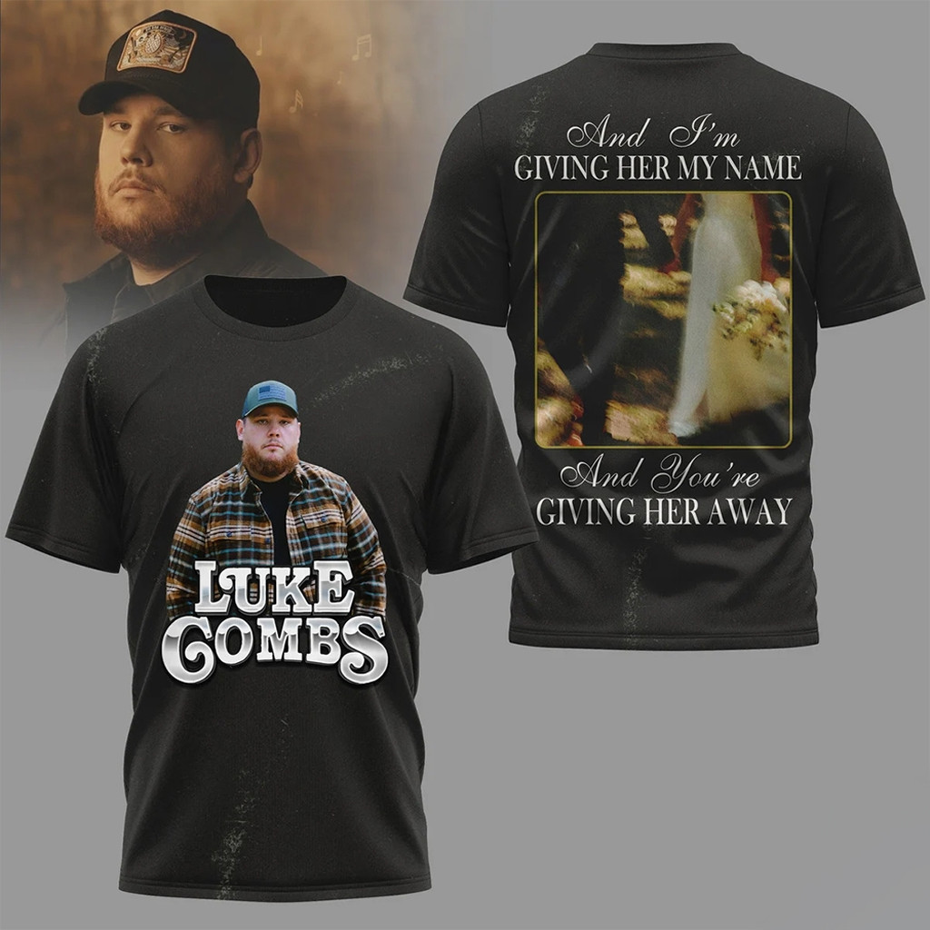 Luke Combs Merch And I'm Giving Her My Name Shirt Presents For Music Lovers Luke Combs Merch And I'm Giving Her My Name Shirt Presents For Music Lovers
