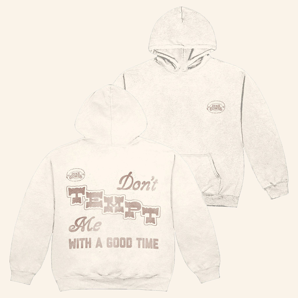 Luke Combs Merch Don't Tempt Me With A Good Time Hoodie Best Gift For Friend