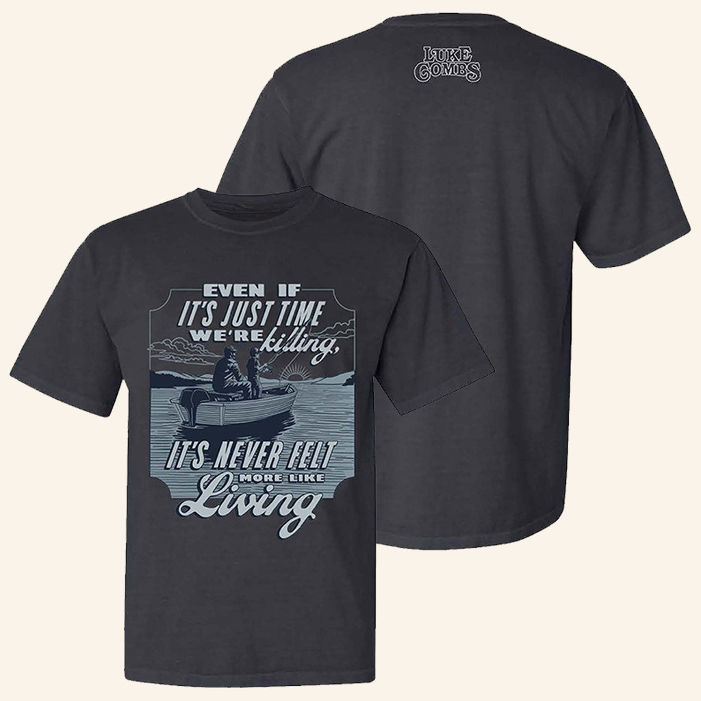 Luke Combs Merch Even If It's Just Time We're Killing T-Shirt Gifts For Music Fans Luke Combs Merch Even If It's Just Time We're Killing T-Shirt Gifts For Music Fans