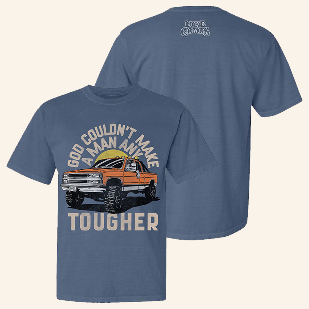 Luke Combs Merch God Couldn't Make A Man Any Tougher Shirt Best Gift For Him Luke Combs Merch God Couldn't Make A Man Any Tougher Shirt Best Gift For Him