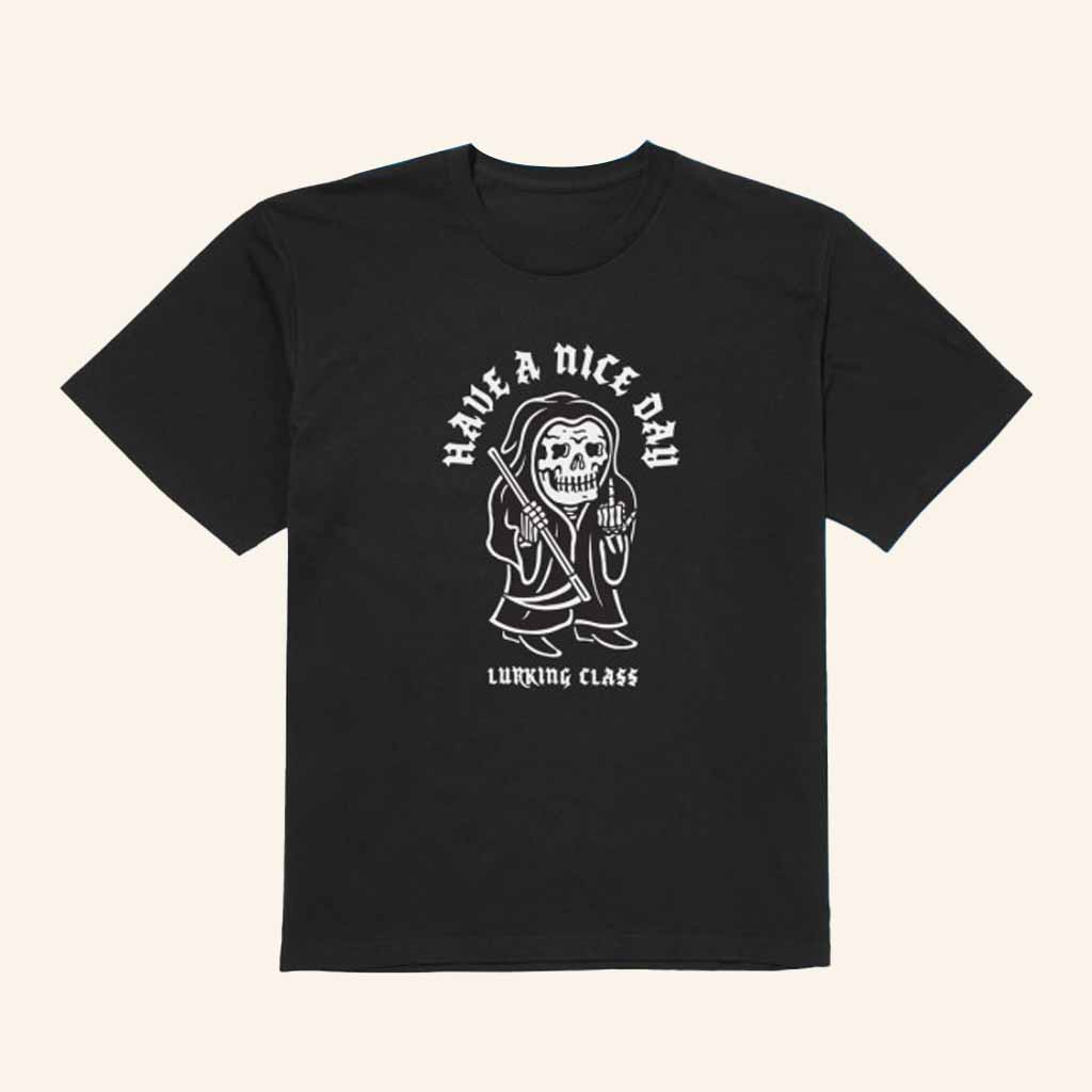 Lurking Class Merch Have A Nice Day T-Shirt Great Christmas Gifts For Brother Lurking Class Merch Have A Nice Day T-Shirt Great Christmas Gifts For Brother