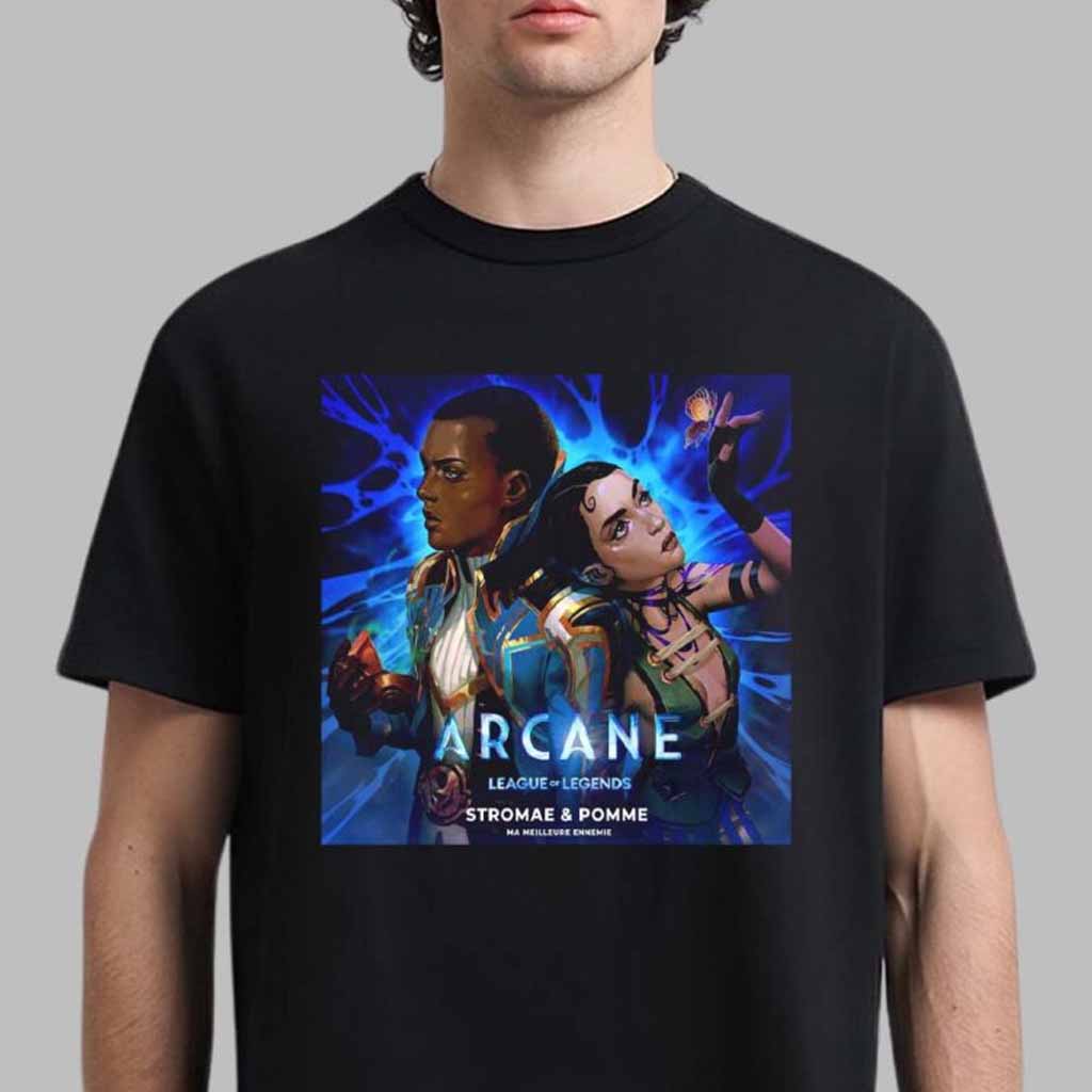 Ma Meilleure Ennemie By Stromae And Pomme Arcane League Of Legends Soundtrack Art T-Shirt Gifts For Dudes