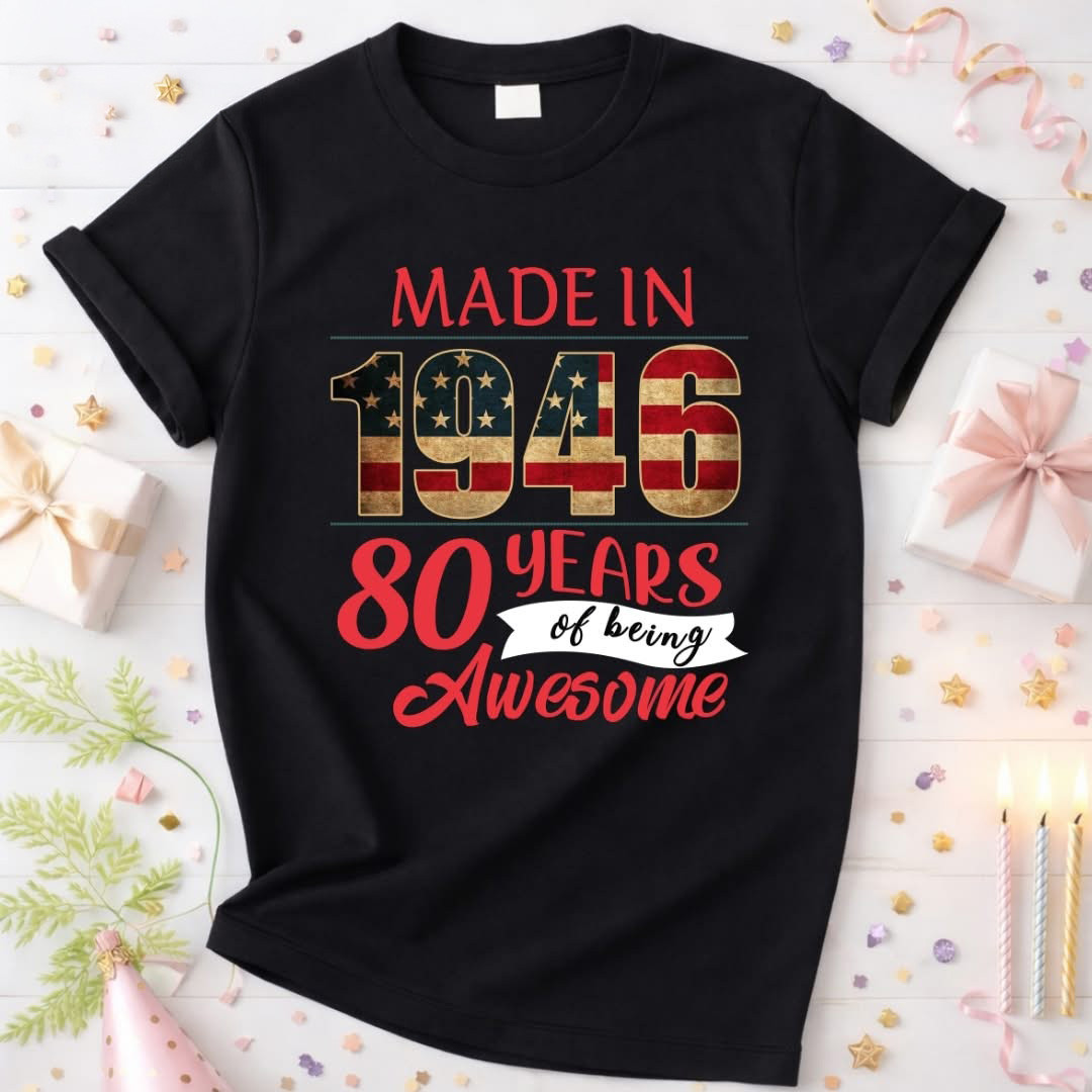 Made In 1946 T Shirt 80th Birthday Apparel Gift For Men Women Born In 1946 And Still Awesome