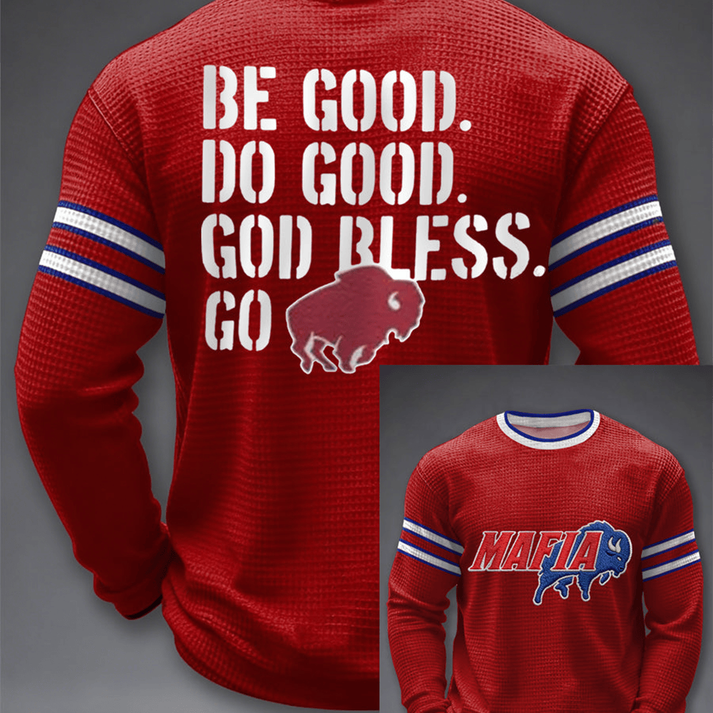 Mafia Be Good Do Good God Bless Go Long Sleeve Shirt Buffalo Bills Clothing Football Player Gifts