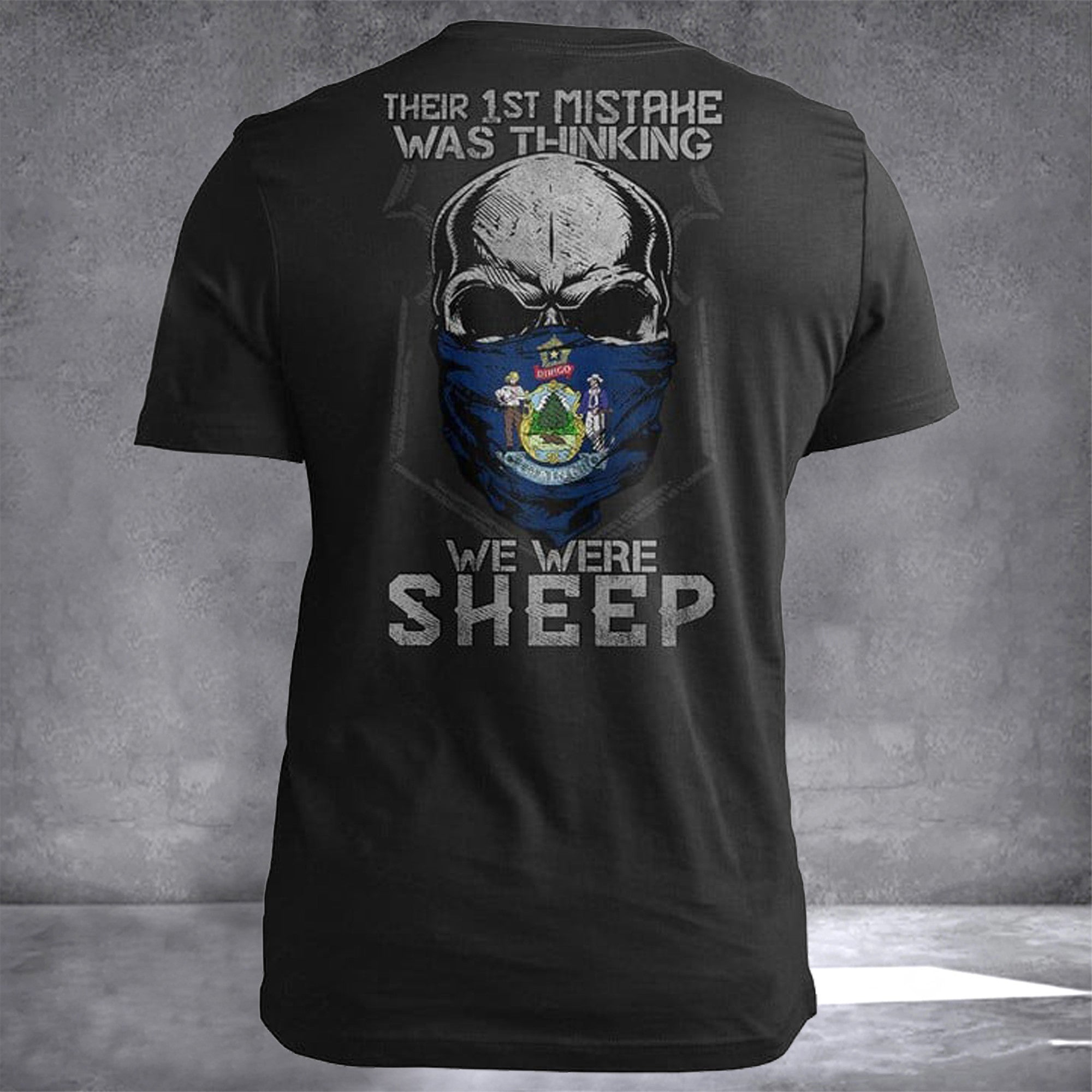 Maine Their 1St Mistake Was Thinking We Were Sheep Maine T-Shirt Patriots Gifts For Him