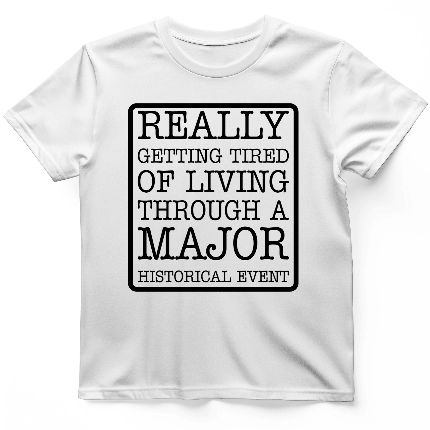 Major Historical Event T-Shirt Funny Themed Shirt Best Gifts For Brother