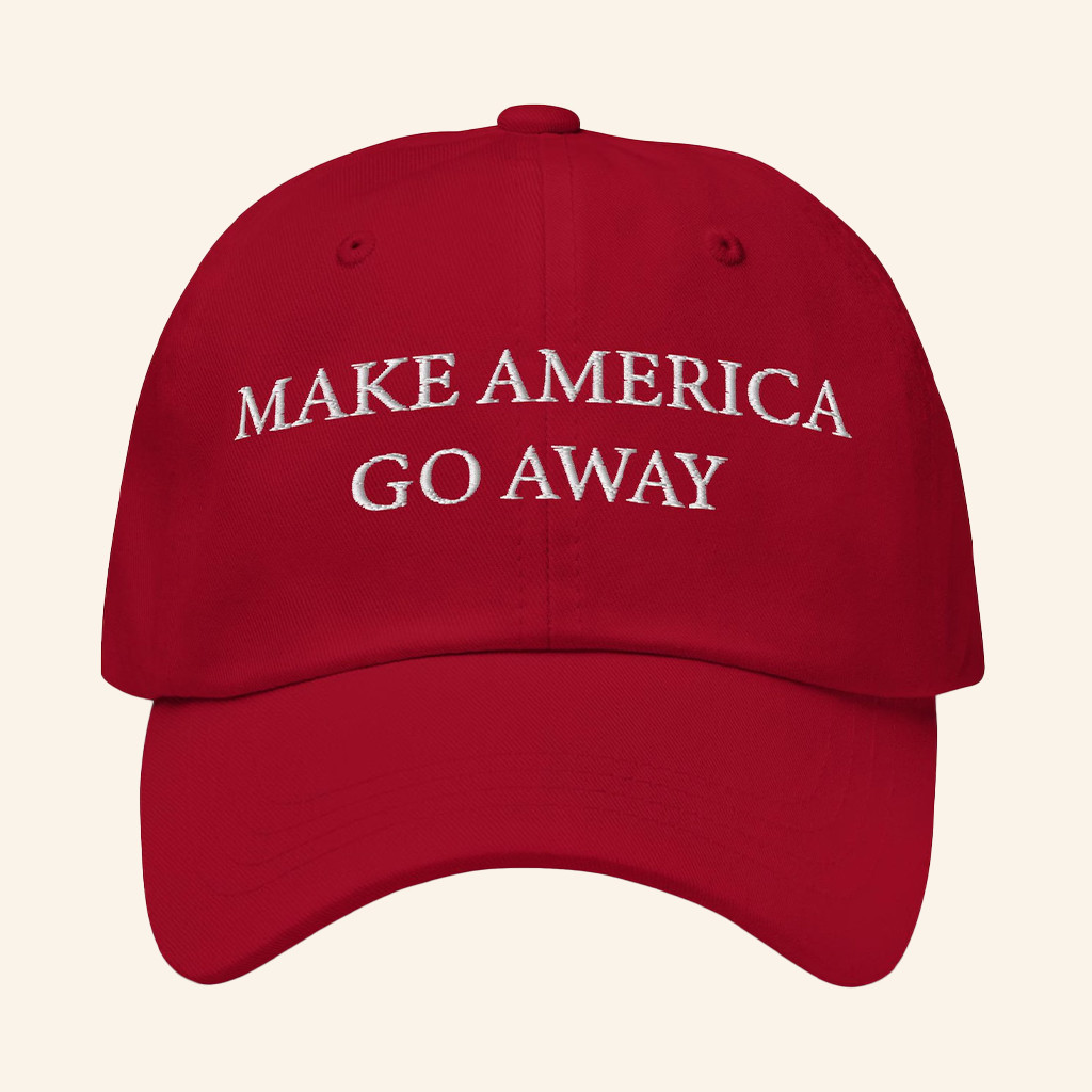 Make America Go Away Hat Embroidered Political Cap Gifts For Brother Make America Go Away Hat Embroidered Political Cap Gifts For Brother