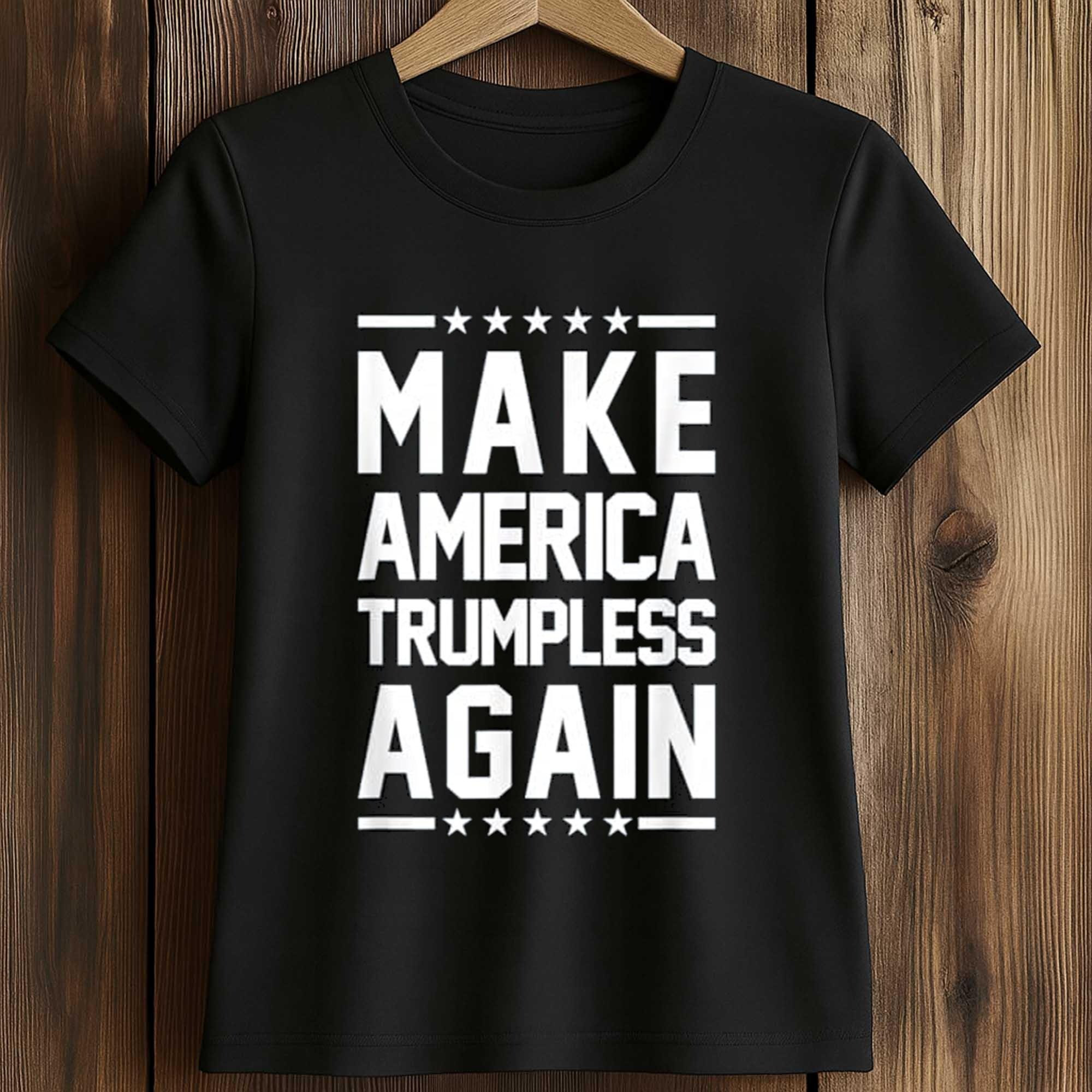 Make America Trumpless Again Graphic T-Shirt Anti Trump Political Protest Clothing Best Gift Resisters