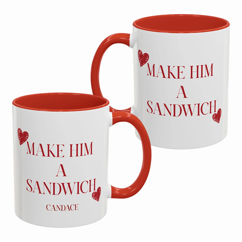 Make Him A Sandwich Valentine Mug Candace Owens Accessories Unique Gift For Boyfriend