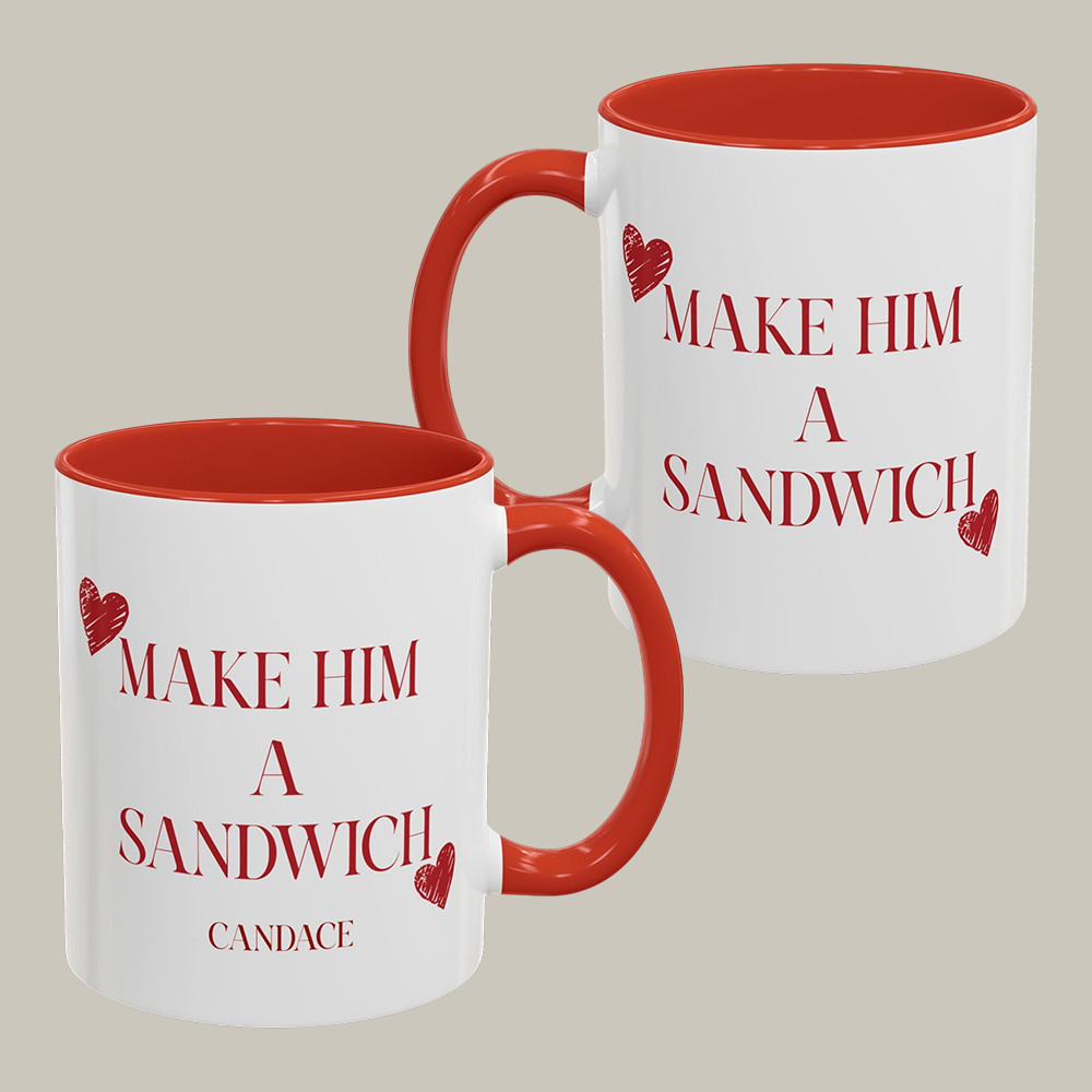 Make Him A Sandwich Valentine Mug Candace Owens Merch Unique Gift For Supporters