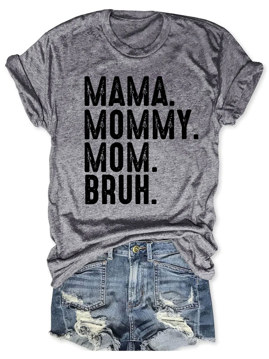 Mama Mommy Mom Bruh T-Shirt Sarcastic Clothes Funny Presents For Her