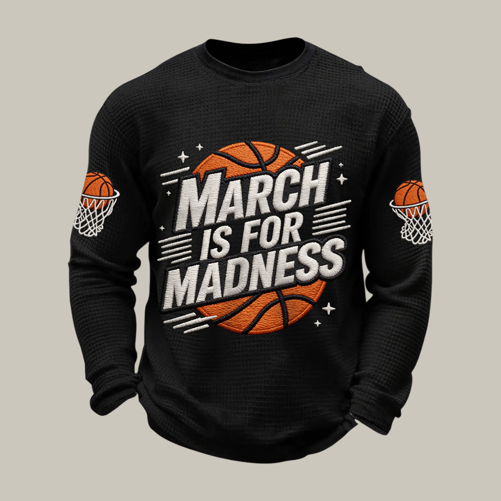 March Is For Madness March Madness Long Sleeve Shirt Basketball Apparel Game Day Gift For Dad