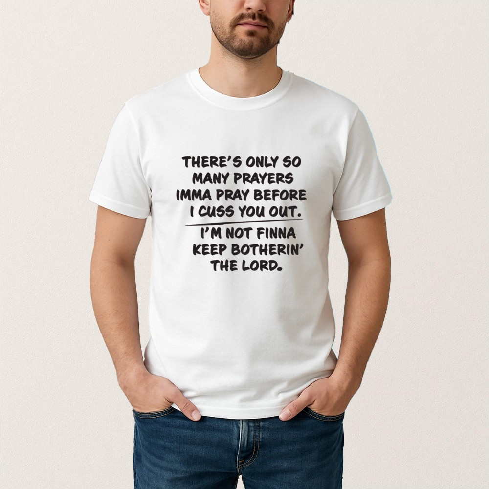 Married To Medicine Season 12 Toya Only So Many Prayers T-Shirt Humorous Clothes Funny Gift