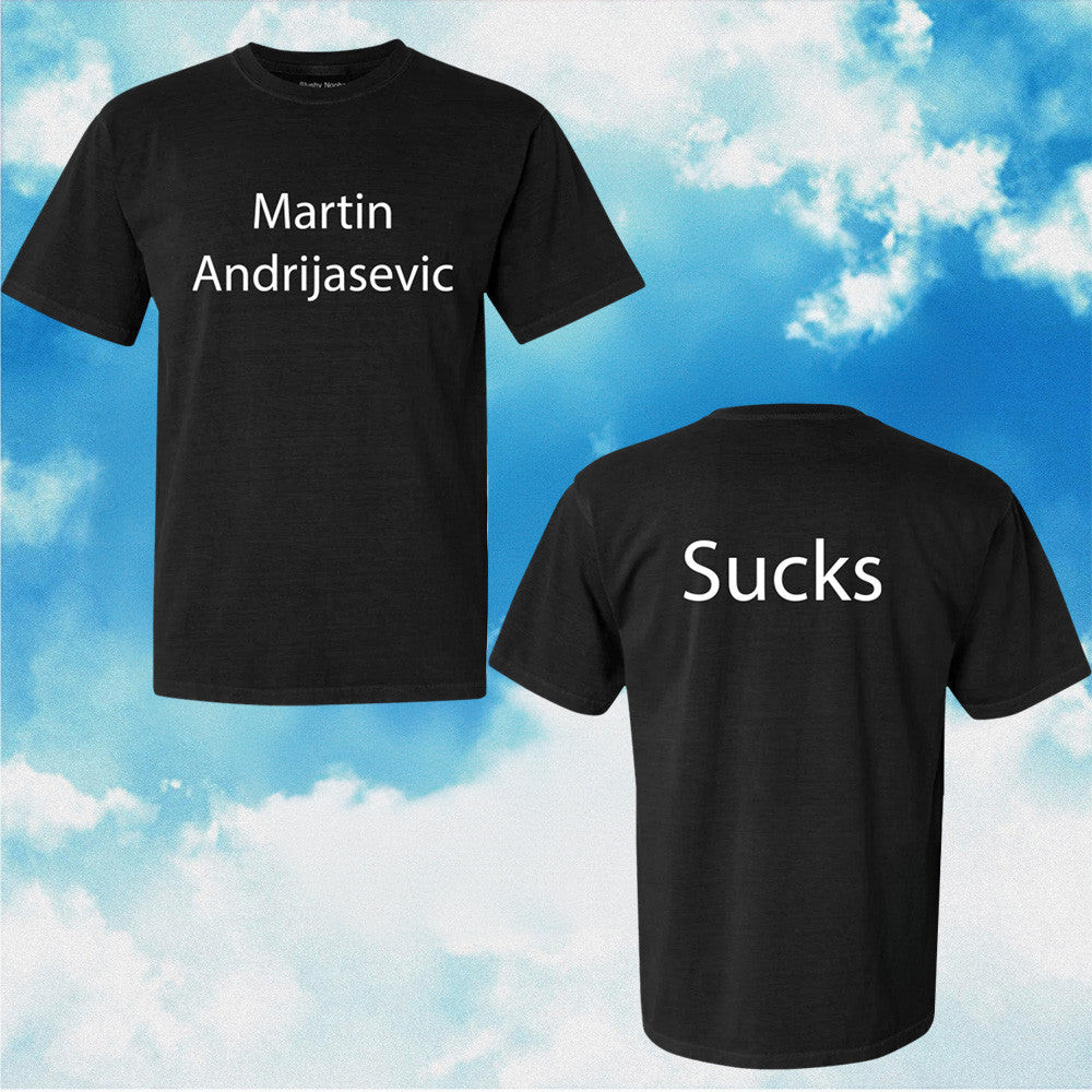 Martin Sucks Shirt Slushy Noobz T-Shirt Funny Adult Gifts For Fan