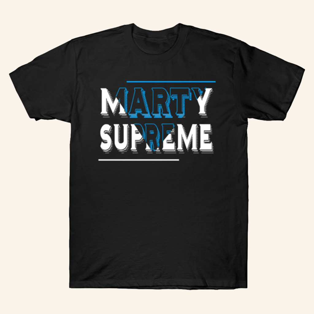 Marty Supreme Merch Marty Supreme Black T-Shirt Gifts For My Boyfriend