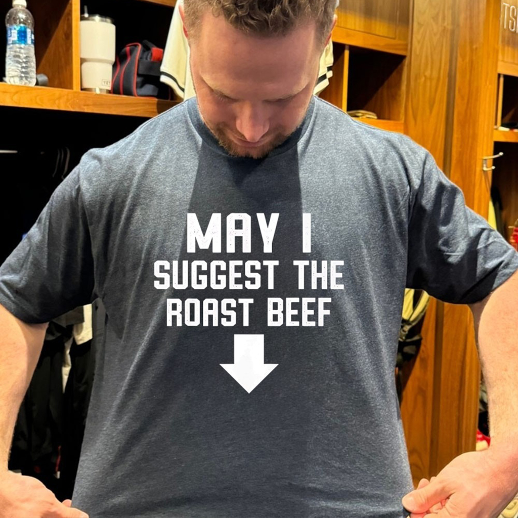 May I Suggest The Roast Beef T Shirt