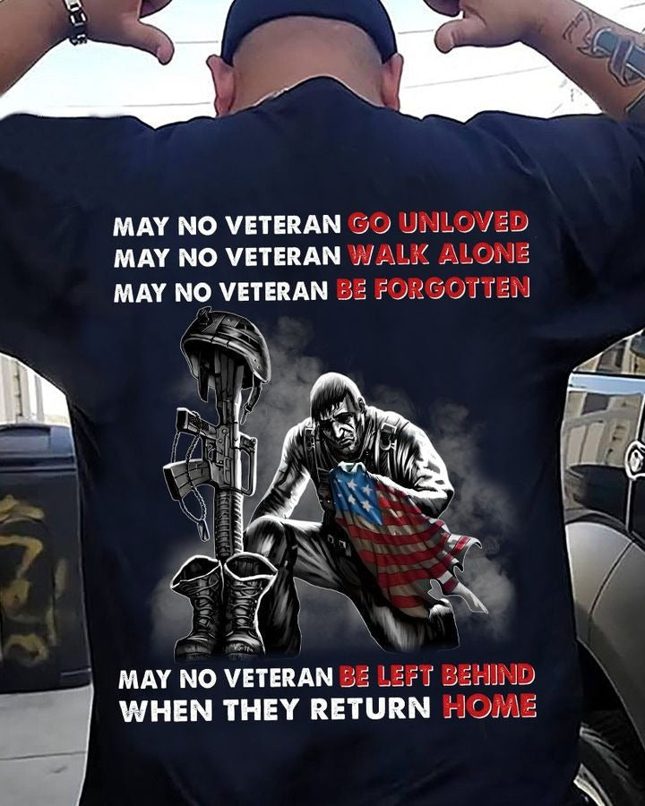 May No Veteran Go Unloved Walk Alone Be Forgotten Shirt Veterans Day Ideas Patriotic Gifts