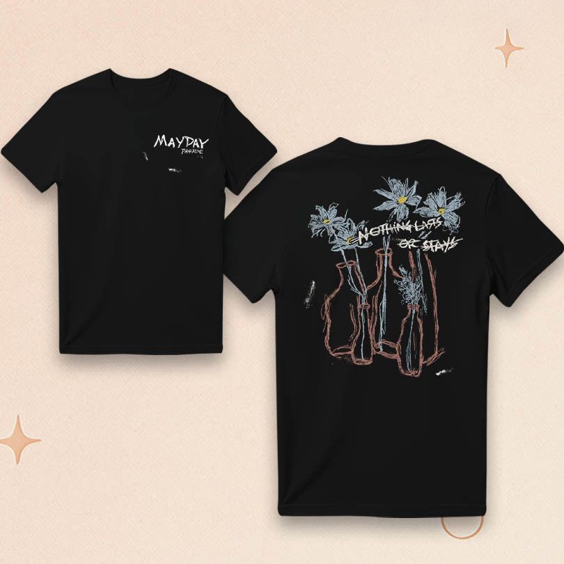 Mayday Parade Merch Nothing Lasts Or Stays T-Shirt Gifts Ideas For Wife Mayday Parade Merch Nothing Lasts Or Stays T-Shirt Gifts Ideas For Wife
