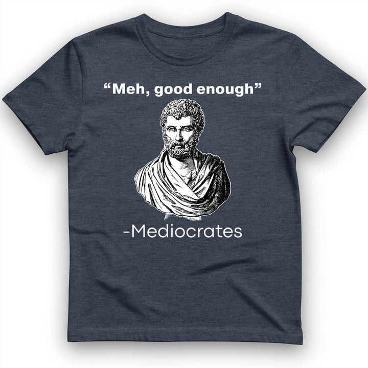 Mediocrates T Shirt Greek Philosophy Humor Tee Gift for History Lovers