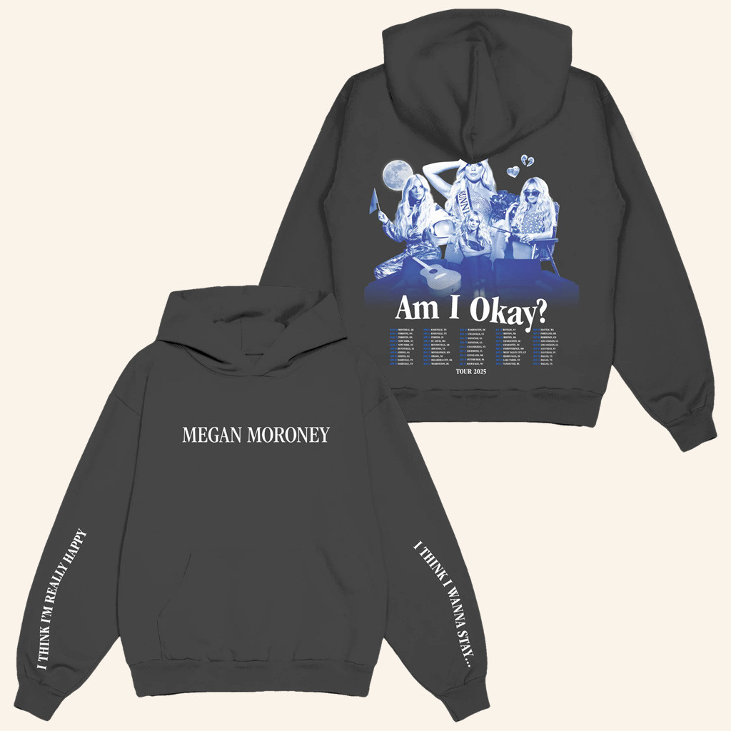 Megan Moroney Merch Am I Okay Tour Hoodie Megan Moroney Hoodie Gifts For Sister Megan Moroney Merch Am I Okay Tour Hoodie Megan Moroney Hoodie Gifts For Sister