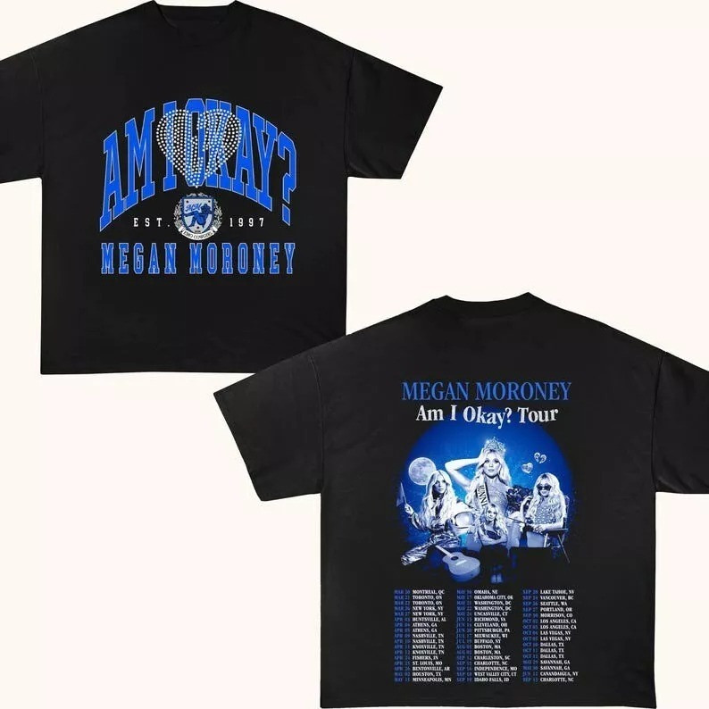 Megan Moroney T-Shirt 2025 Megan Moroney Am I Okay Tour T-Shirt Gift For Music Fans