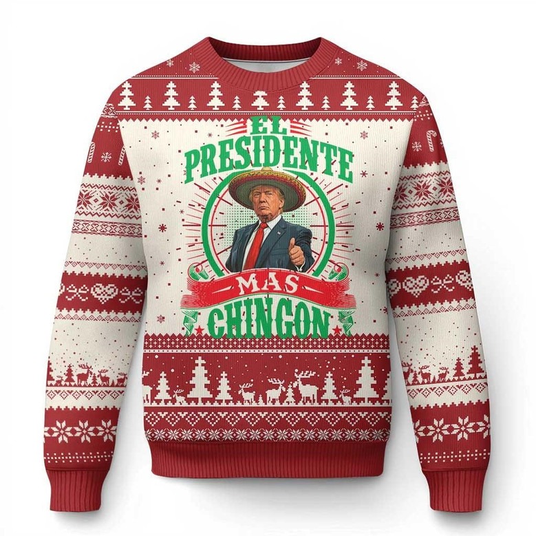 Meme Trump El Presidente Mas Chingon Ugly Christmas Sweaters Mexican Themed Gifts For Supporter