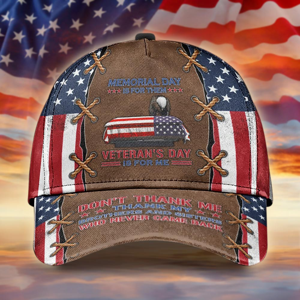 Memorial Day Is For Them Veteran's Day Is For Me Hat USA Flag Cap Dad Gifts