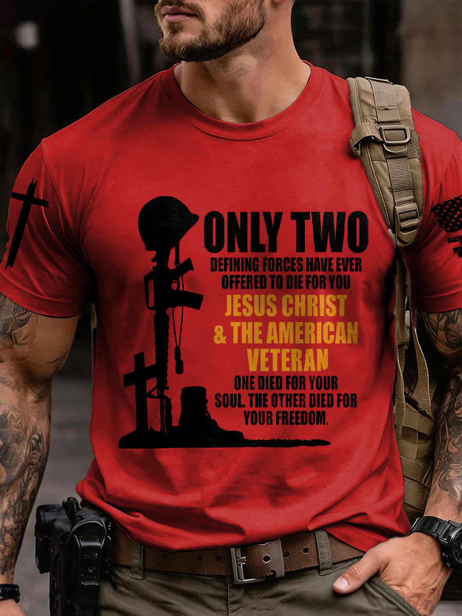 Memorial Day T-Shirt Only Two Defining Forces Have Ever Offered To Die For You Merch Men Gift