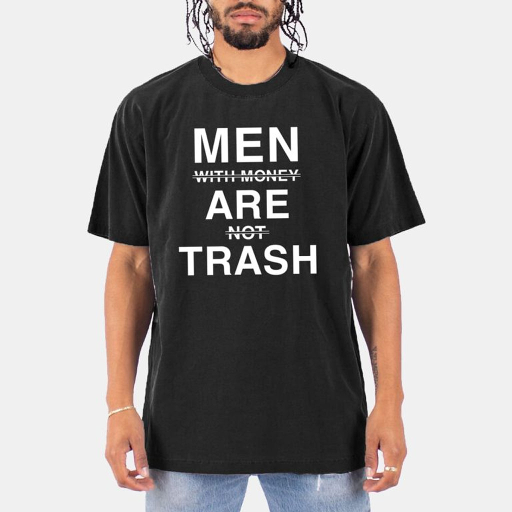 Men With Money Are Not Trash Shirt Xmas Presents For Him