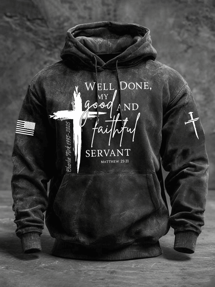 Men's Well Done Good And Faithful Servant Charlie Kirk Hoodie Turning Point USA Tribute Gift