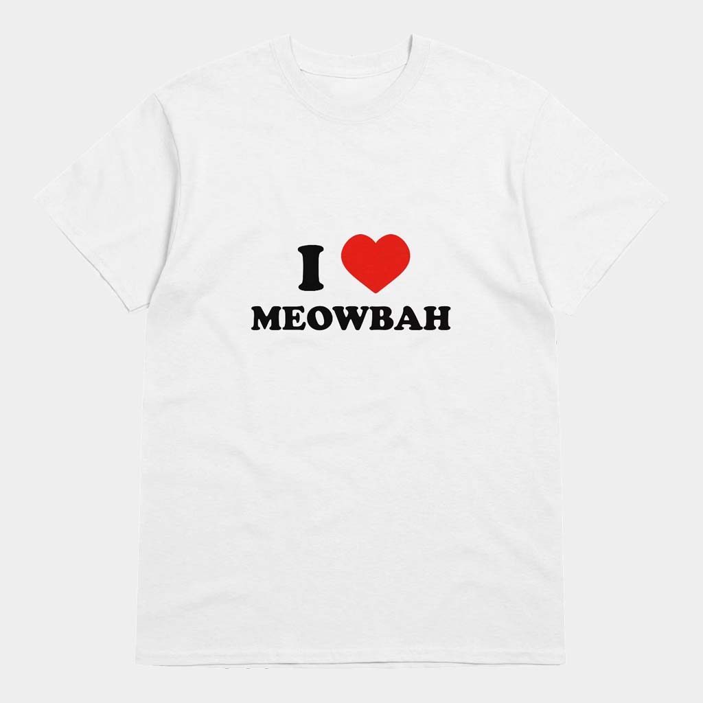 Meowbah Merch I Love Meowbah Shirt Birthday Gift Ideas For Daughter Meowbah Merch I Love Meowbah Shirt Birthday Gift Ideas For Daughter