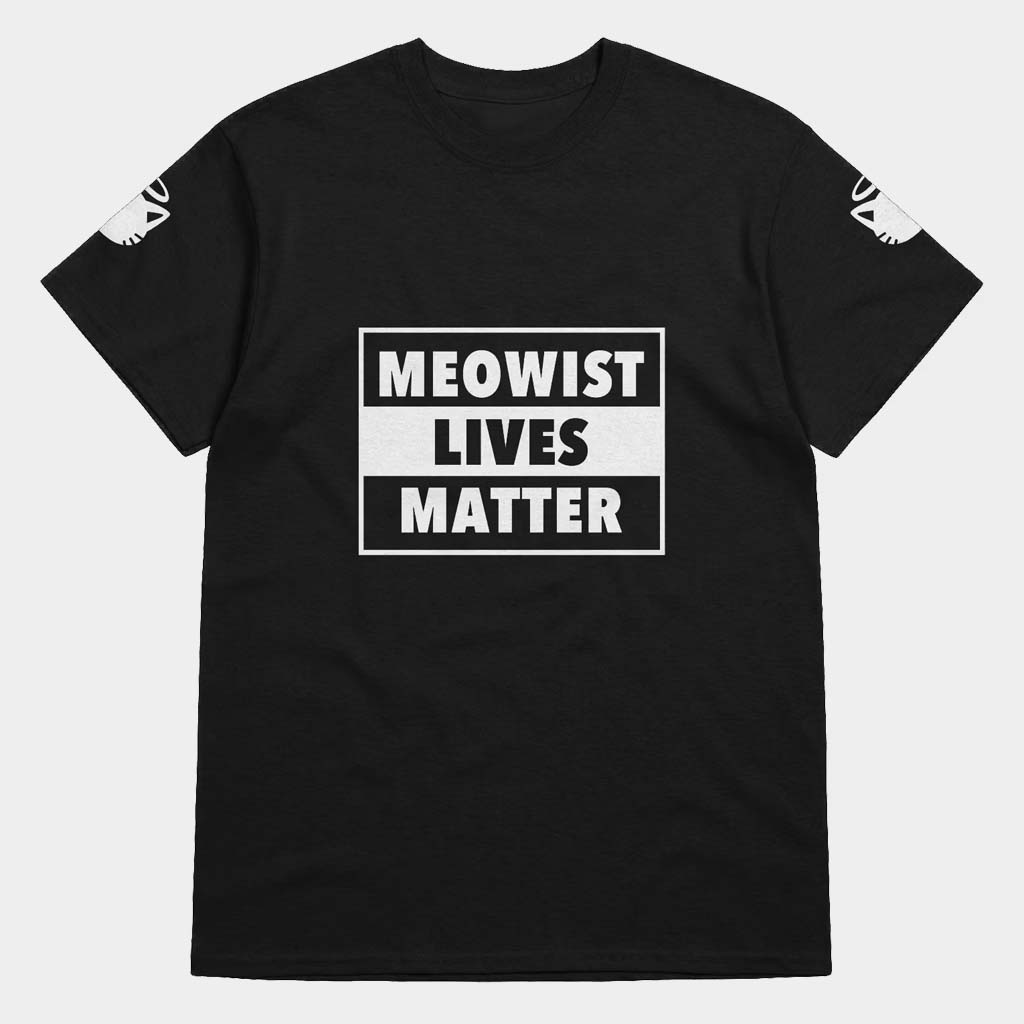 Meowbah Merch Meowist Lives Matter Shirt Meowbah T-Shirt White Cool Gift For Sister
