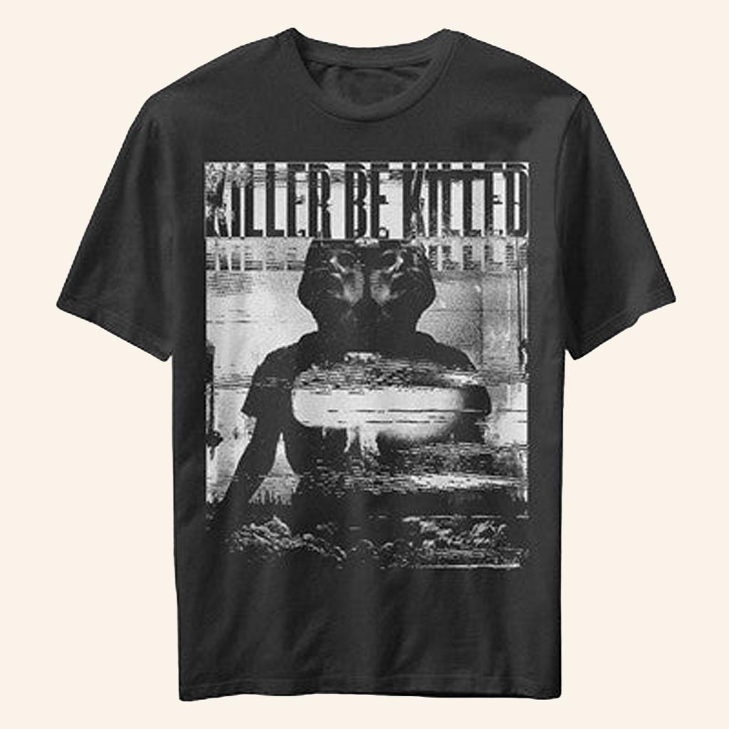 Merch Connection T-Shirt Killer Be Killed Mirrored Shirt Christmas Presents For Boyfriend