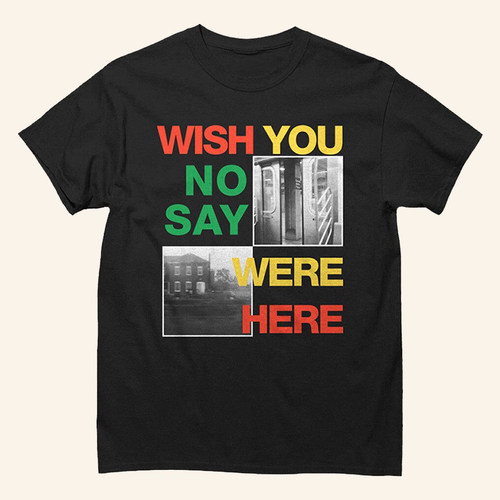 Merch Connection T-Shirt Wish You Were Here No Say Shirt Gifts For Friend Merch Connection T-Shirt Wish You Were Here No Say Shirt Gifts For Friend