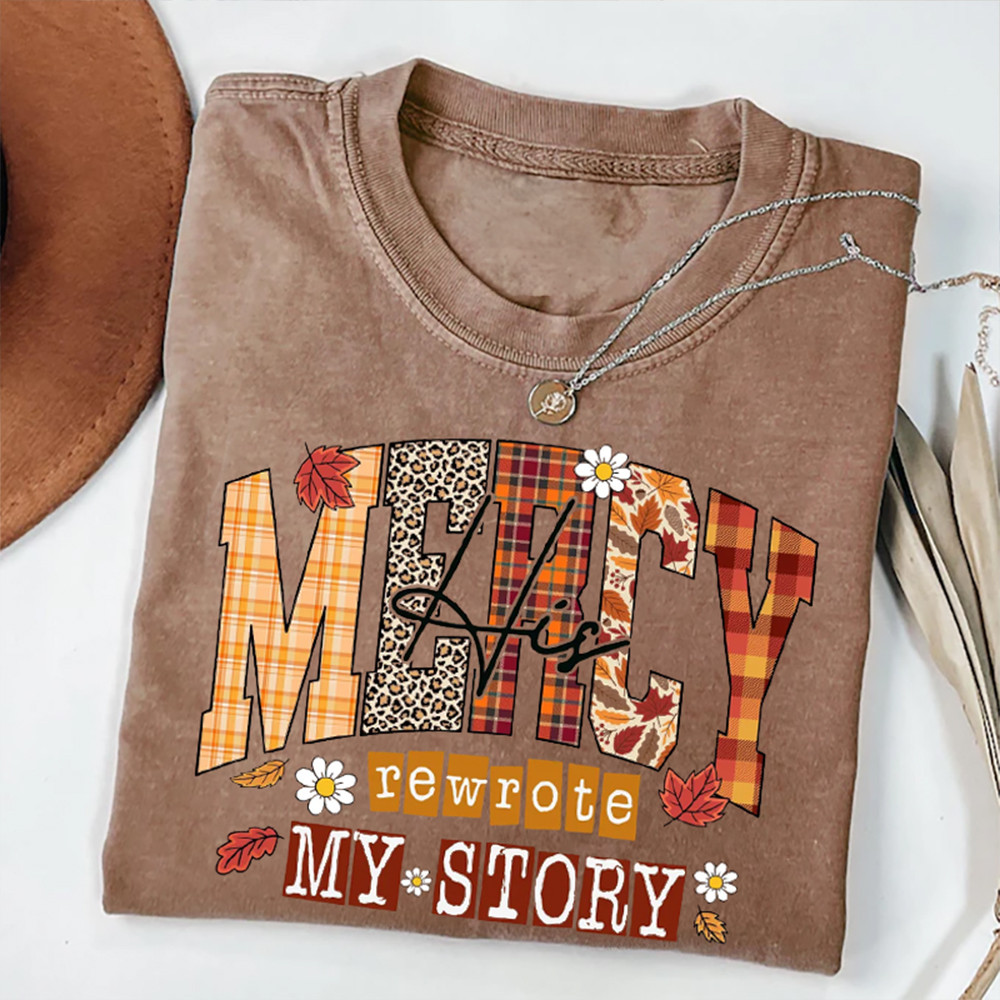 Mercy Rewrote My Story Thanksgiving T-Shirt Christian Graphic Tee Holiday Gift For Christian