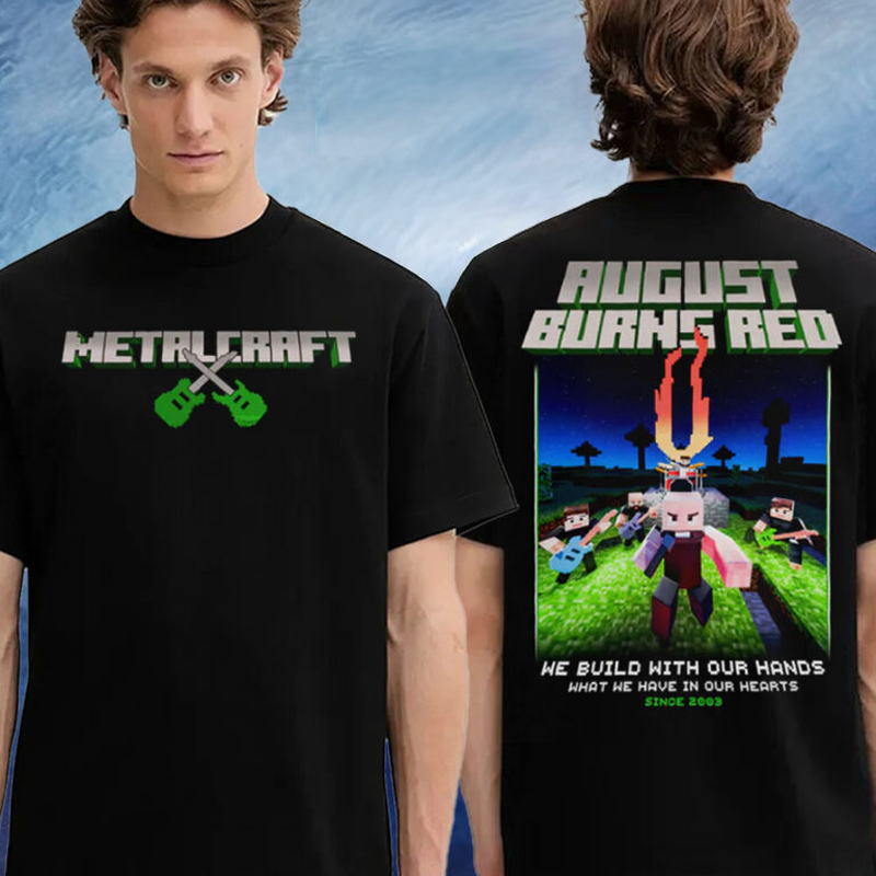 Metalcraft X August Burns Red We Build With Our Hands What We have In Our Hearts Since 2003 T-Shirt