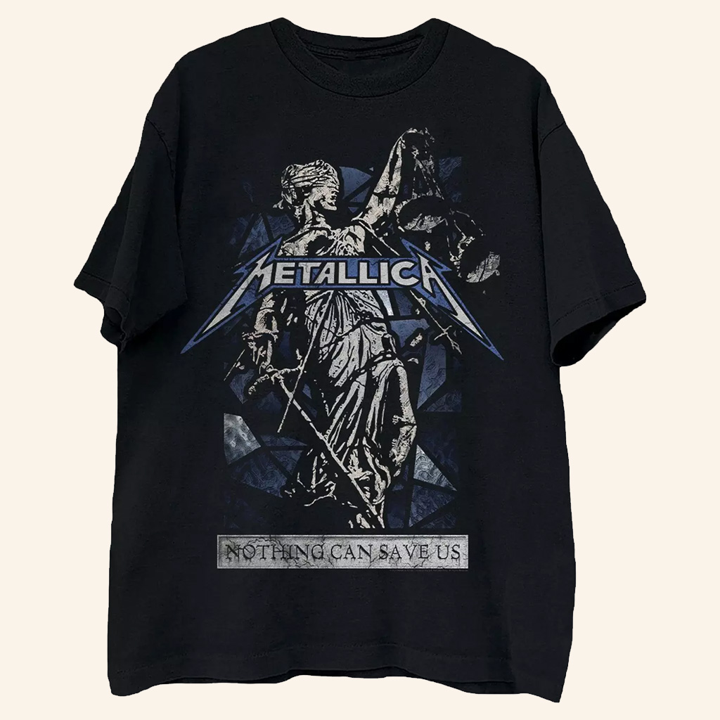 Metallica Merch And Justice For All Nothing Can Save Us T-Shirt Gifts For Music Lovers