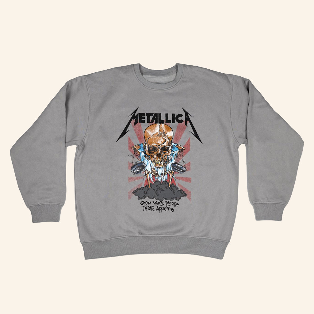 Metallica Merch Boris Soon You'll Please Their Appetite Sweatshirt Gifts For Band Fans Metallica Merch Boris Soon You'll Please Their Appetite Sweatshirt Gifts For Band Fans