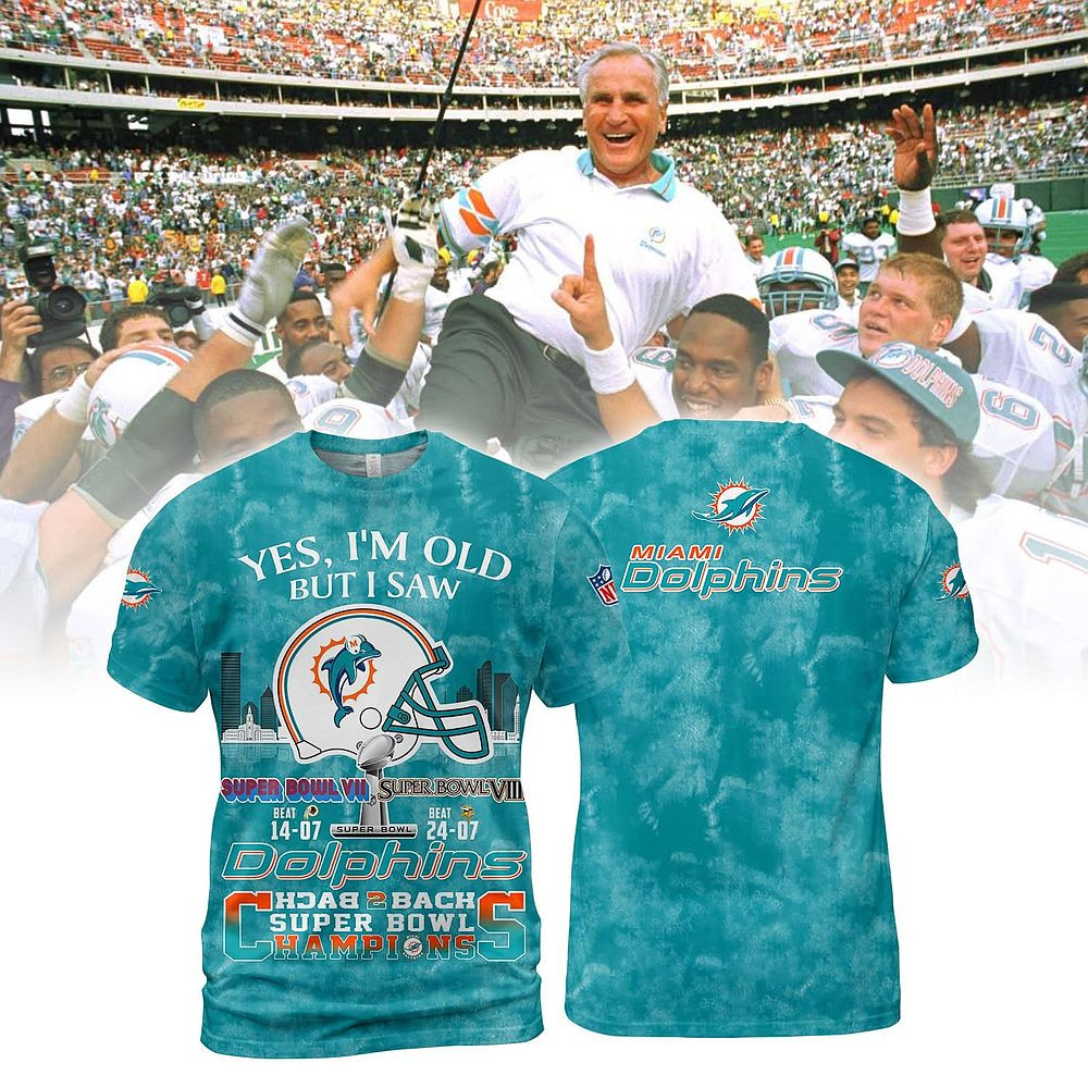 Miami Dolphins Yes I Am Old But I Saw Back 2 Back Super Bowl Champions T-Shirt Perfect Gift For Football Fans