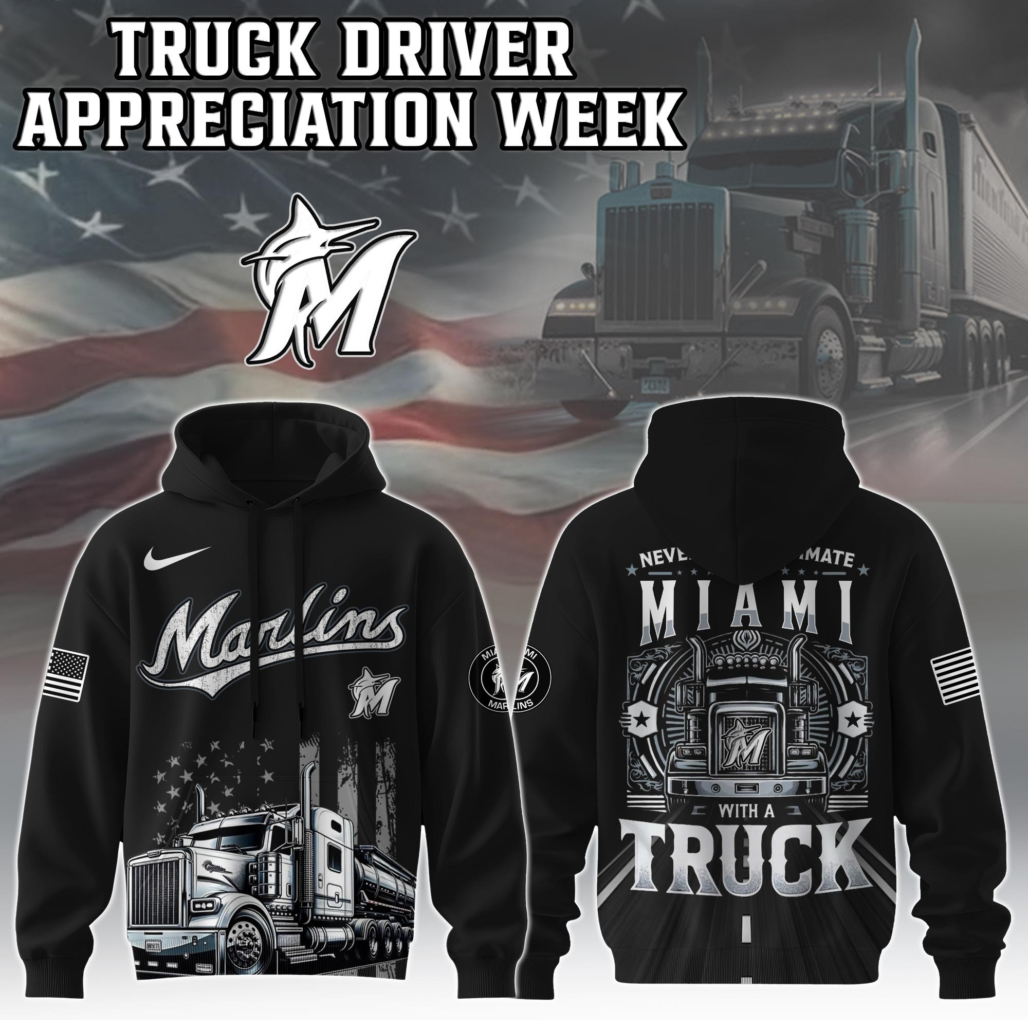Miami Marlins Truck Driver Appreciation Week Hoodie Trucker Baseball Lovers Fan Best Gifts