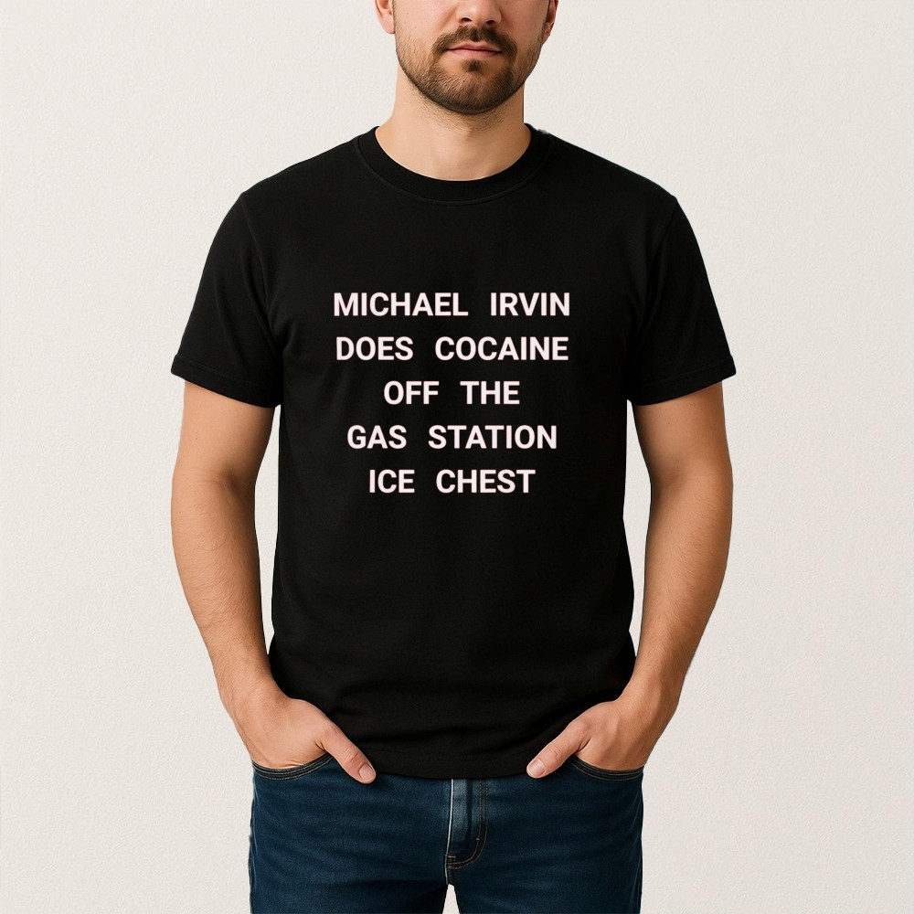 Michael Irvin Does Cocaine Off The Gas Station Ice Chest T-Shirt Michael Irvin Clothes Gift For Fans
