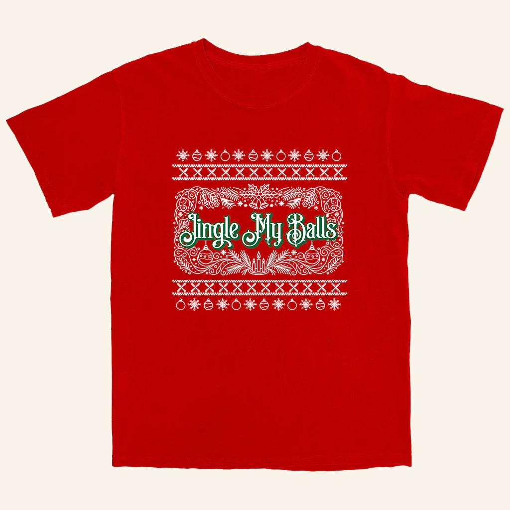 Middle Class Fancy Merch Jingle My Balls T-Shirt Christmas Ideas For Boyfriend Middle Class Fancy Merch Jingle My Balls T-Shirt Christmas Ideas For Boyfriend
