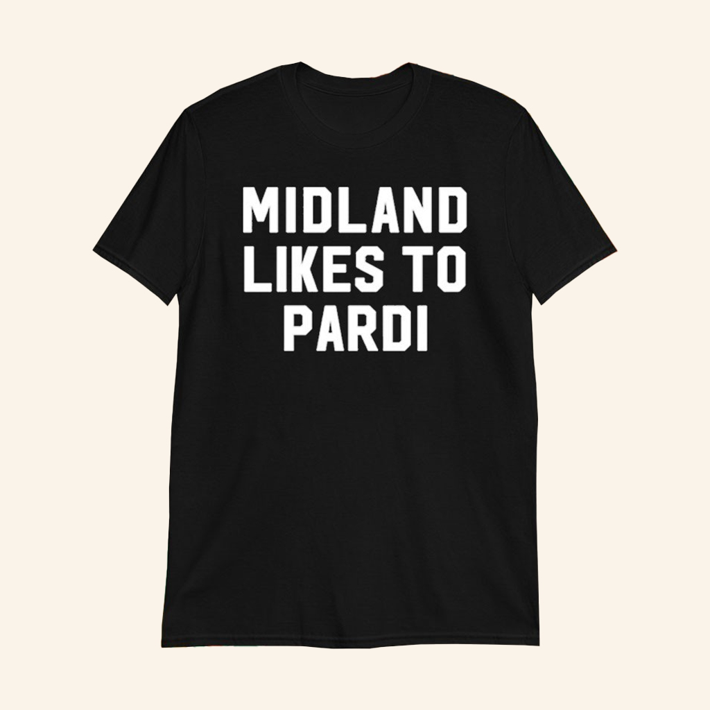 Midland Likes To Pardi T-Shirt Midland Merch Gifts Ideas For Brothers