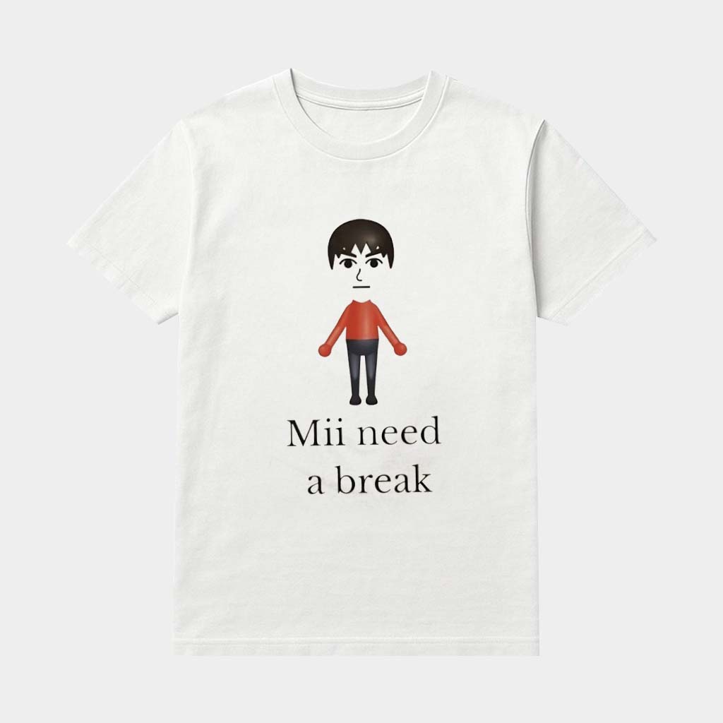 Mii Need A Break Shirt Mii Game Character T-Shirt Gifts For Gamers Mii Need A Break Shirt Mii Game Character T-Shirt Gifts For Gamers