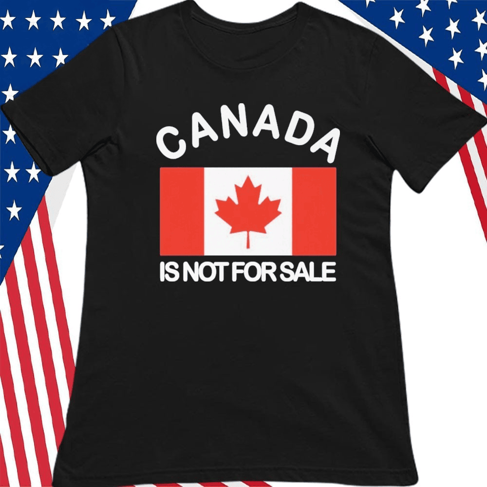 Mike Myers Canada Shirt Canada Is Not For Sale T-Shirt Patriotic Gifts