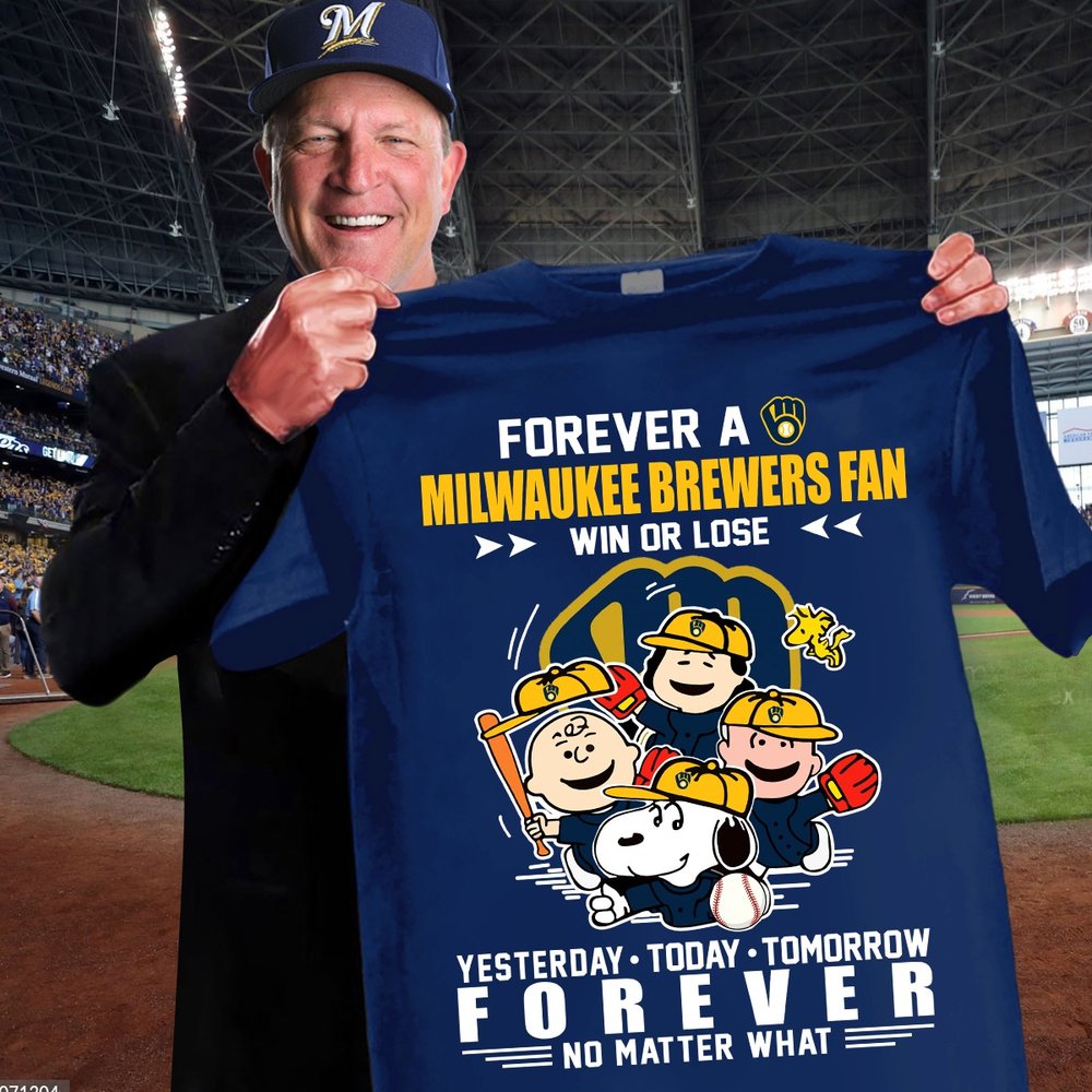 Milwaukee Brewers Forever Fan Win Or Lose T-Shirt Milwaukee Brewers Merch Best Gift For Baseball Lover
